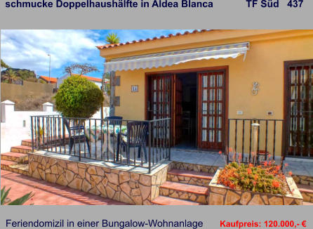 schmucke Doppelhaushälfte in Aldea Blanca            TF Süd   437   Feriendomizil in einer Bungalow-Wohnanlage   Kaufpreis: 120.000,- €