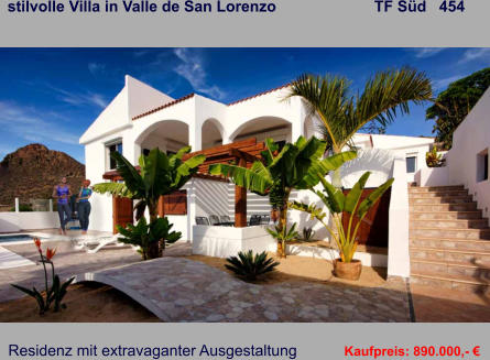 stilvolle Villa in Valle de San Lorenzo                       TF Süd   454   Residenz mit extravaganter Ausgestaltung   Kaufpreis: 890.000,- €