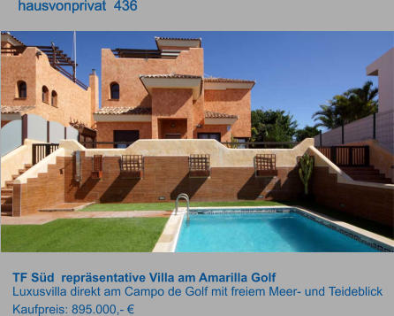 TF Süd  repräsentative Villa am Amarilla Golf Luxusvilla direkt am Campo de Golf mit freiem Meer- und Teideblick Kaufpreis: 895.000,- €         hausvonprivat  436